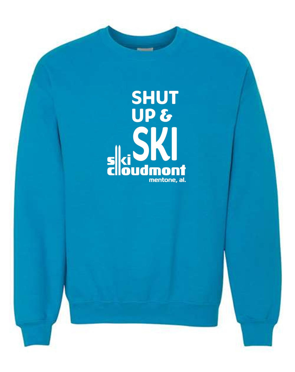 Shut Up & Ski Crew Neck Sweatshirt Shut up & ski - Third Coast Soccer